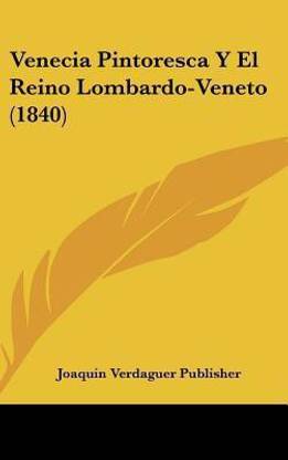 Venecia Pintoresca y El Reino Lombardo-Veneto (1840)