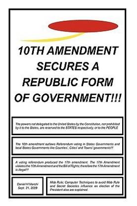 10th Amendment Secures A Republic Form Of Government!!!