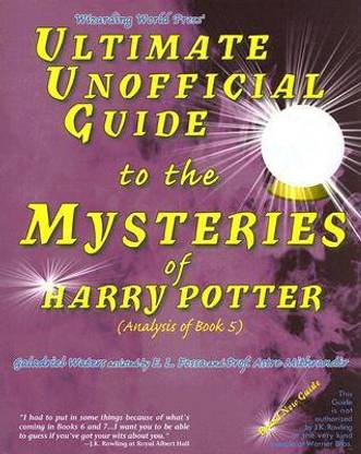Ultimate Unofficial Guide To The Mysteries Of Harry Potter