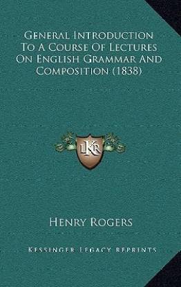 General Introduction to a Course of Lectures on English Grammar and Composition (1838)