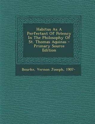 Habitus as a Perfectant of Potency in the Philosophy of St. Thomas Aquinas