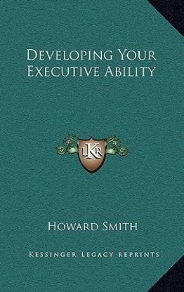 Developing Your Executive Ability