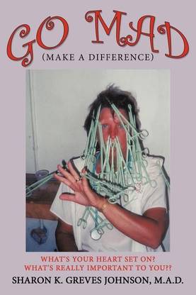 Go MAD (Making A Difference)