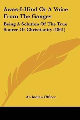 Awas-I-Hind Or A Voice From The Ganges