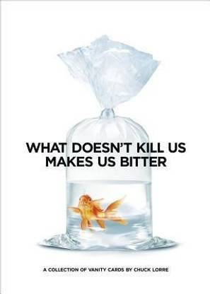What Doesn't Kill Us Makes Us Bitter