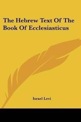 The Hebrew Text Of The Book Of Ecclesiasticus