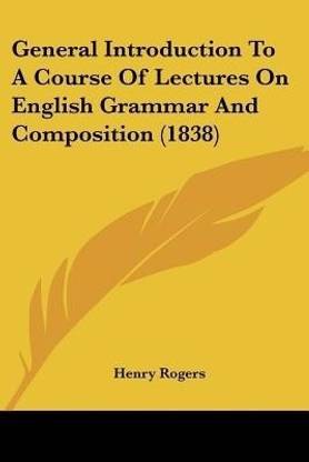 General Introduction To A Course Of Lectures On English Grammar And Composition (1838)