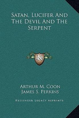 Satan, Lucifer And The Devil And The Serpent