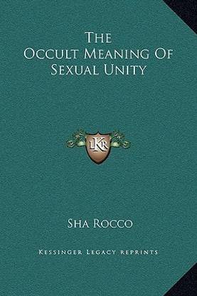 The Occult Meaning Of Sexual Unity