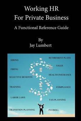 Working HR For Private Business - A Functional Reference Guide
