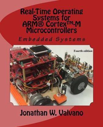 Embedded Systems  - Real-Time Operating Systems for Arm Cortex M Microcontrollers
