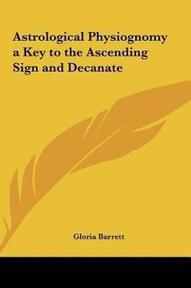 Astrological Physiognomy a Key to the Ascending Sign and Decanate