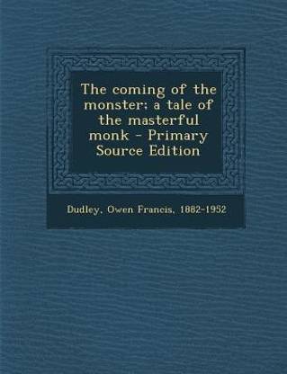 The Coming of the Monster; A Tale of the Masterful Monk