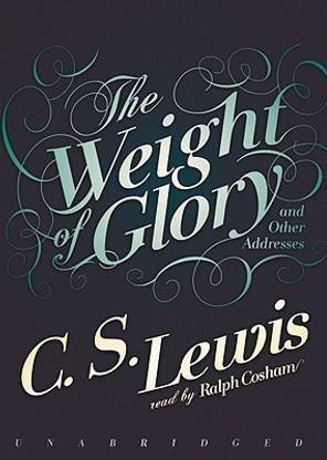 The Weight of Glory and Other Addresses