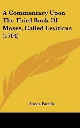 A Commentary Upon the Third Book of Moses, Called Leviticus (1704)