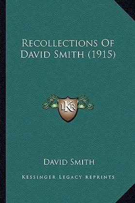 Recollections Of David Smith (1915)