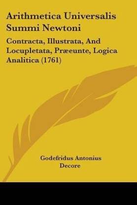 Arithmetica Universalis Summi Newtoni