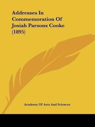 Addresses In Commemoration Of Josiah Parsons Cooke (1895)