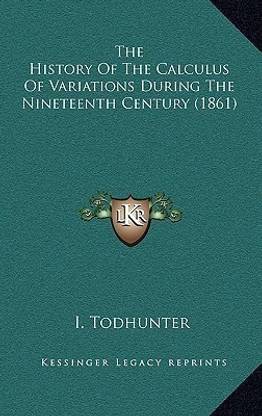 The History Of The Calculus Of Variations During The Nineteenth Century (1861)