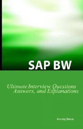 SAP BW Ultimate Interview Questions, Answers, and Explanations