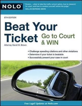 Beat Your Ticket: Go to Court & Win