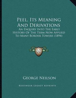 Peel, Its Meaning And Derivations