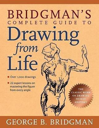 Bridgman's Complete Guide to Drawing From Life