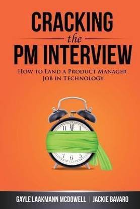 Cracking the Pm Interview  - How to Land a Product Manager Job in Technology