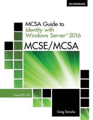MCSA Guide to Identity with Windows ServerA (R) 2016, Exam 70-742