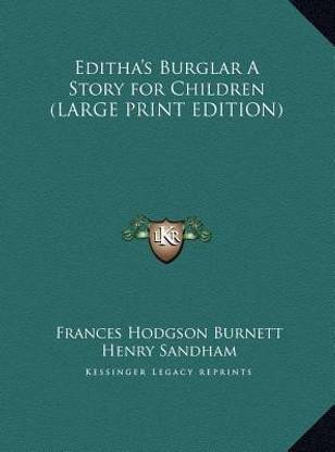 Editha's Burglar A Story for Children (LARGE PRINT EDITION)