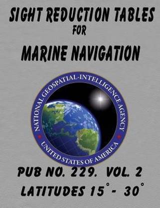 Sight Reduction Tables for Marine Navigation Volume 2