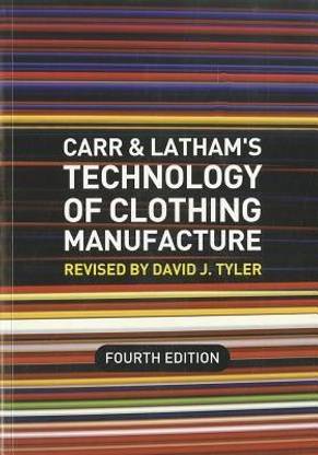Carr and Latham's Technology of Clothing Manufacture