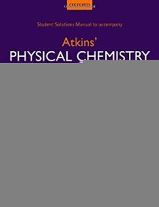 Student Solutions Manual to accompany Atkins' Physical Chemistry 10th edition