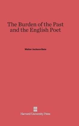 The Burden of the Past and the English Poet