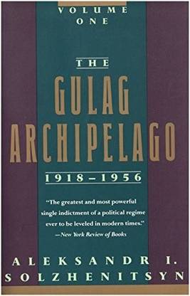 The Gulag Archipelago: 1918-1956 Vol 1