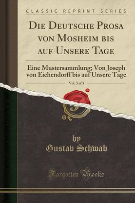 Die Deutsche Prosa Von Mosheim Bis Auf Unsere Tage, Vol. 3 of 3