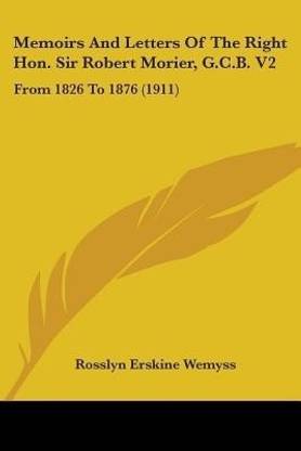 Memoirs And Letters Of The Right Hon. Sir Robert Morier, G.C.B. V2