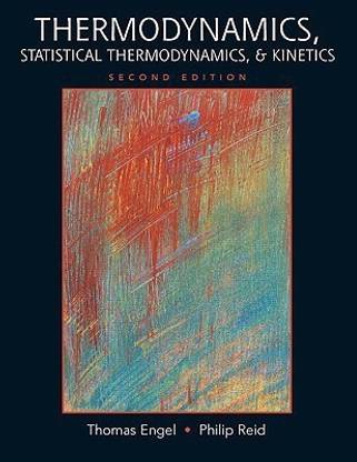 Thermodynamics, Statistical Thermodynamics, & Kinetics