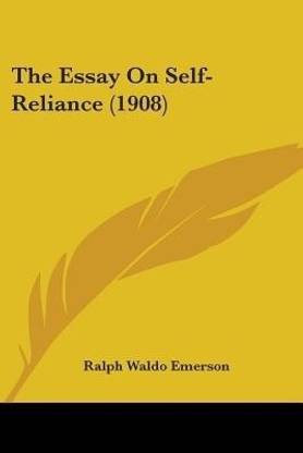The Essay On Self-Reliance (1908)