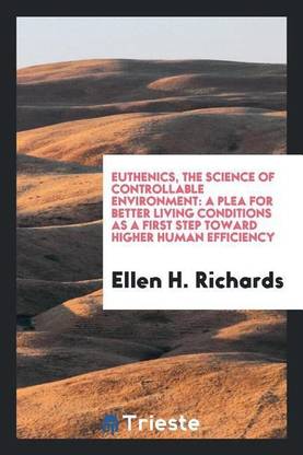 Euthenics, the Science of Controllable Environment