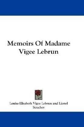 Memoirs Of Madame Vigee Lebrun