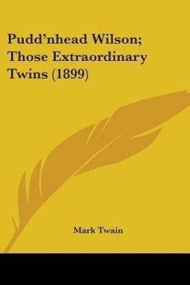 Pudd'nhead Wilson; Those Extraordinary Twins (1899)