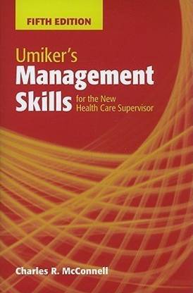 Umiker's Management Skills for the New Health Care Supervisor
