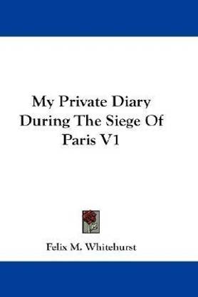 My Private Diary During The Siege Of Paris V1