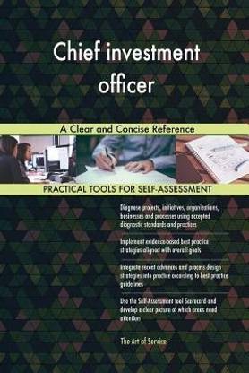 Chief investment officer A Clear and Concise Reference