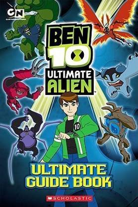 Ben 10 Ultimate Alien: The Complete Guide