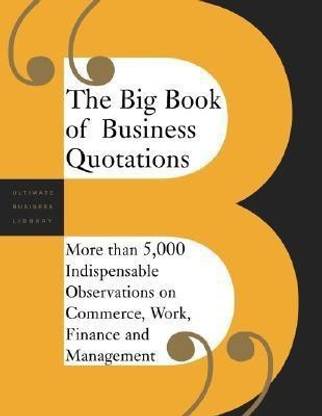 The Big Book Of Business Quotations