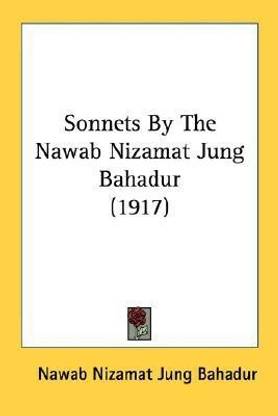 Sonnets By The Nawab Nizamat Jung Bahadur (1917)