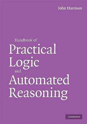 Handbook of Practical Logic and Automated Reasoning