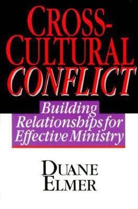 Cross-Cultural Conflict - Building Relationships for Effective Ministry
